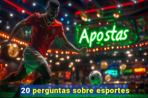 20 perguntas sobre esportes